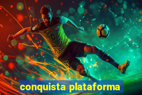 conquista plataforma